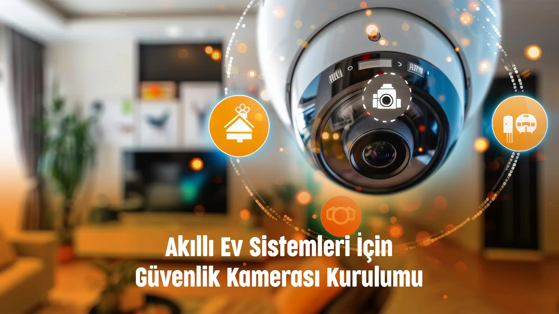 Akıllı Ev Sistemleri İçin Güvenlik Kamerası Kurulumu