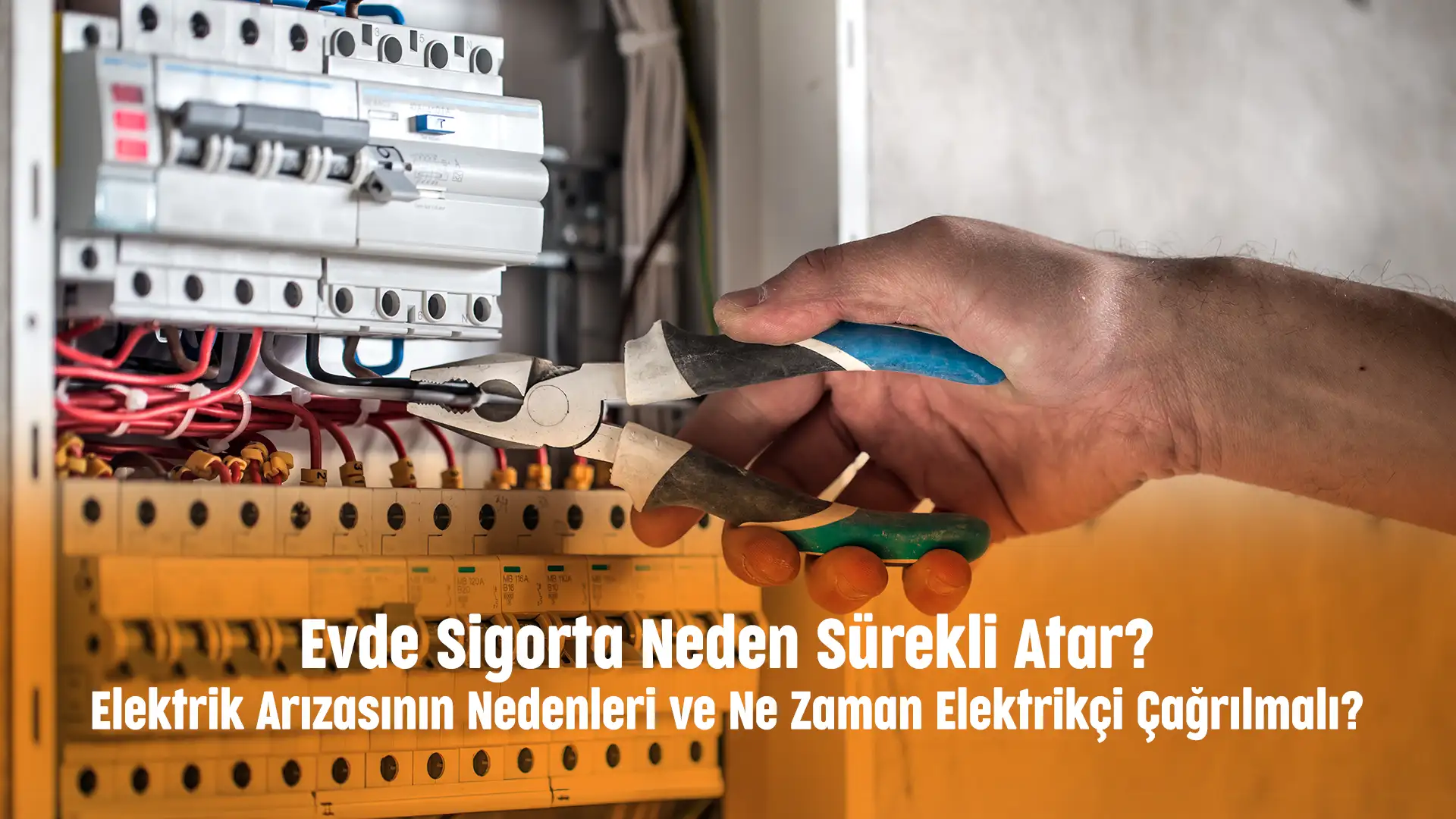 Evde Sigorta Neden Sürekli Atar? Elektrik Arızasının Nedenleri ve Ne Zaman Elektrikçi Çağrılmalı?