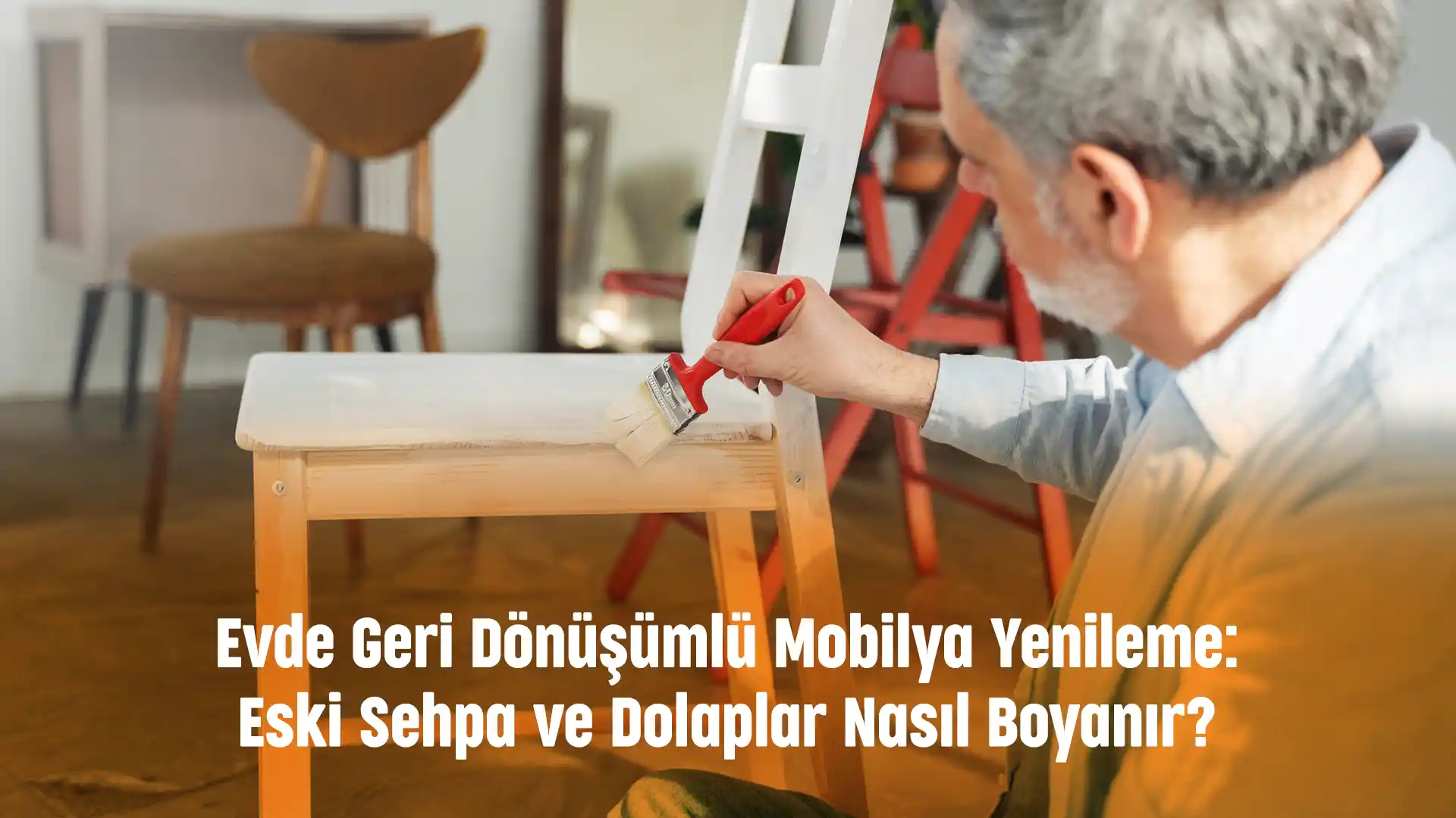 Evde Geri Dönüşümlü Mobilya Yenileme: Eski Sehpa ve Dolaplar Nasıl Boyanır?